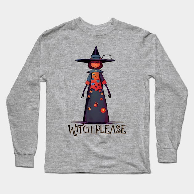 Witch Please, Cute Witch Long Sleeve T-Shirt by dlbatescom